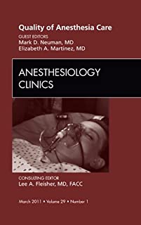 Quality of Anesthesia Care An Issue of Anesthesiology Clinics