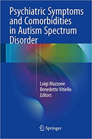 Psychiatric Symptoms and Comorbidities in Autism Spectrum Disorder