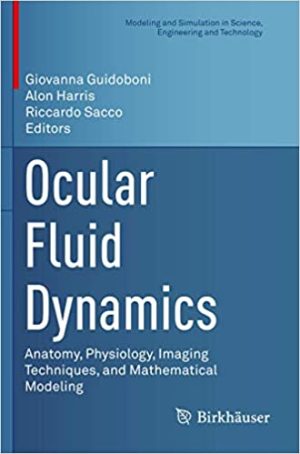 Ocular Fluid Dynamics Anatomy Physiology Imaging Techniques and Mathematical Modeling