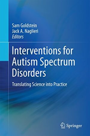 Interventions for Autism Spectrum Disorders Translating Science into Practice