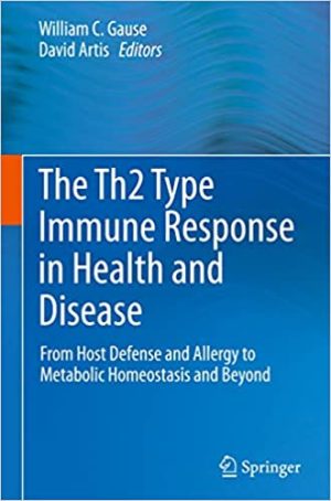 The Th2 Type Immune Response in Health and Disease From Host Defense and Allergy to Metabolic Homeostasis and Beyond