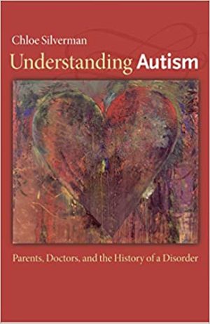 Understanding Autism Parents Doctors and the History of a Disorder