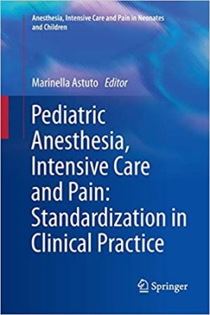 Pediatric Anesthesia Intensive Care and Pain Standardization in Clinical Practice