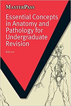 Essential Concepts in Anatomy and Pathology for Undergraduate Revision