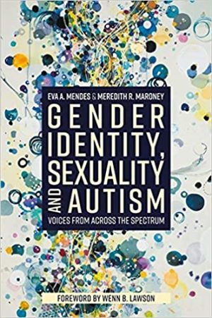 Gender Identity Sexuality and Autism Voices From Across the Spectrum