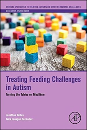 Treating Feeding Challenges in Autism Turning the Tables on Mealtime