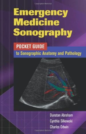 Emergency Medicine Sonography Pocket Guide to Sonographic Anatomy and Pathology