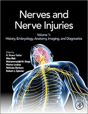 Nerves and Nerve Injuries Vol 1 History Embryology Anatomy Imaging and Diagnostics