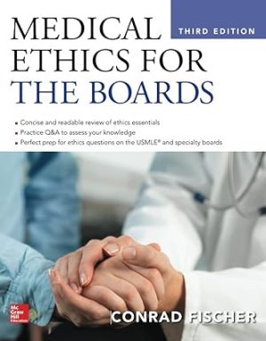 Medical Ethics for the Boards 3rd Edition