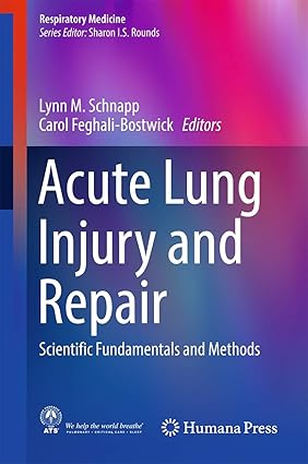 Acute Lung Injury and Repair Scientific Fundamentals and Methods