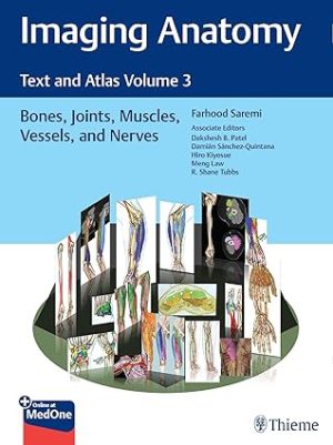 Imaging Anatomy Text and Atlas Volume 3 Bones Joints Muscles Vessels and Nerves