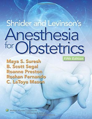 Shnider and Levinsons Anesthesia for Obstetrics 5th Ed