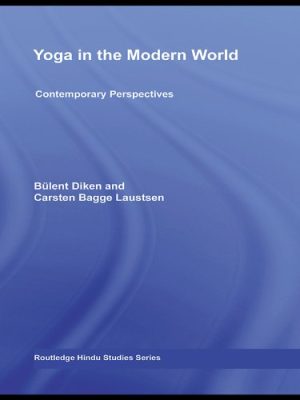 Yoga in the Modern World Contemporary Perspectives