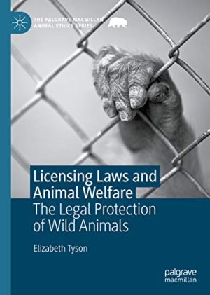 Licensing Laws and Animal Welfare The Legal Protection of Wild Animals