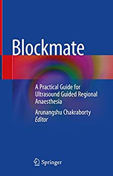 Blockmate A Practical Guide for Ultrasound Guided Regional Anaesthesia