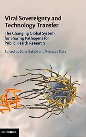 Viral Sovereignty and Technology Transfer The Changing Global System for Sharing Pathogens for Public Health Research