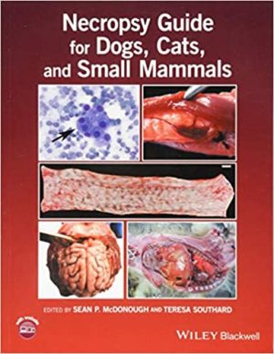 Necropsy Guide for Dogs Cats and Small Mammals
