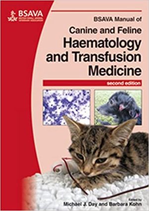 BSAVA Manual of Canine and Feline Haematology and Transfusion Medicine 2nd Ed