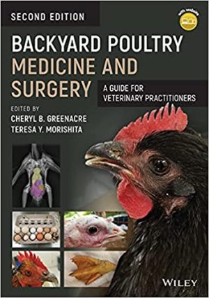 Backyard Poultry Medicine and Surgery A Guide for Veterinary Practitioners 2nd Edition