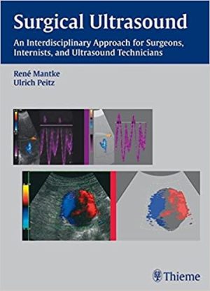 Surgical Ultrasound An Interdisciplinary Approach for Surgeons Internists and Ultrasound Technicians