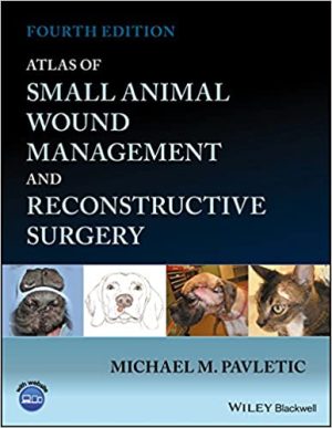 Atlas of Small Animal Wound Management and Reconstructive Surgery 4th Ed