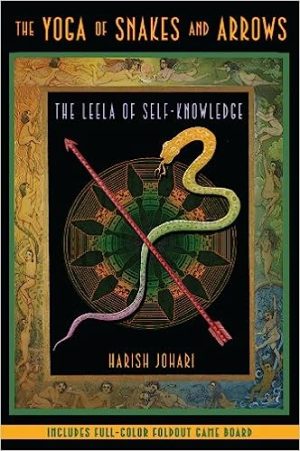 The Yoga of Snakes and Arrows The Leela of Self Knowledge