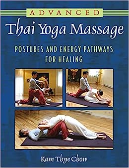 Advanced Thai Yoga Massage Postures and Energy Pathways for Healing