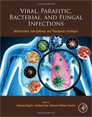 Viral Parasitic Bacterial and Fungal Infections Antimicrobial Host Defense and Therapeutic Strategies