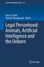 Legal Personhood Animals Artificial Intelligence and the Unborn