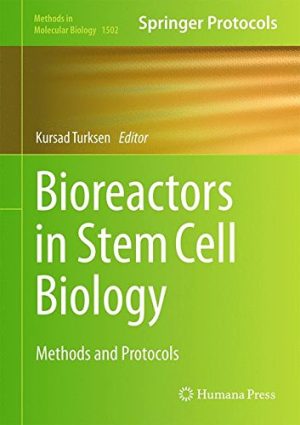 Bioreactors in Stem Cell Biology Methods and Protocols