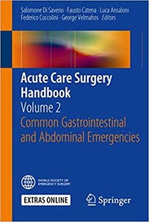 Acute Care Surgery Handbook Volume 2 Common Gastrointestinal and Abdominal Emergencies