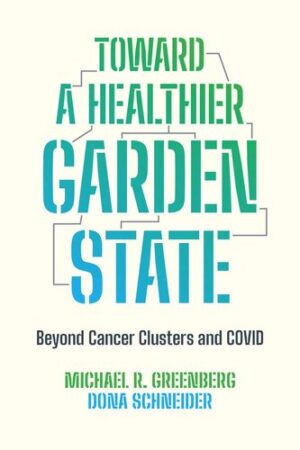 Toward a Healthier Garden State Beyond Cancer Clusters and COVID