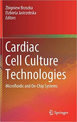 Cardiac Cell Culture Technologies Microfluidic and On Chip Systems