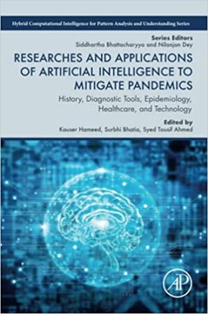 Researches and Applications of Artificial Intelligence to Mitigate Pandemics History Diagnostic Tools Epidemiology Healthcare and Technology