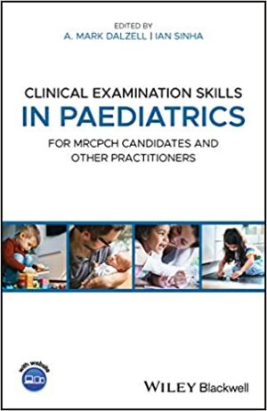 Clinical Examination Skills in Paediatrics For MRCPCH Candidates and Other Practitioners