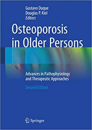 Osteoporosis in Older Persons Advances in Pathophysiology and Therapeutic Approaches 2nd Edition