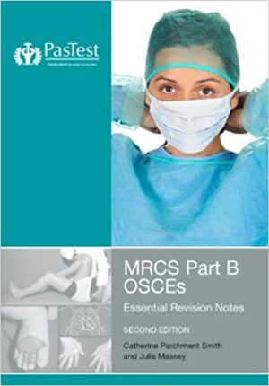 MRCS Part B OSCEs Essential Revision Notes 2nd Edition