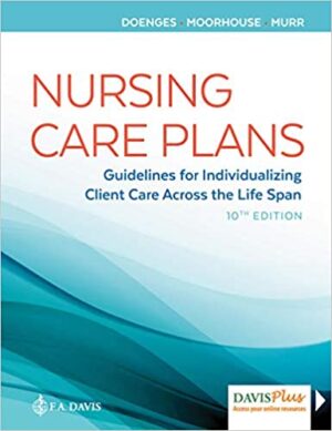 Nursing Care Plans Guidelines for Individualizing Client Care Across the Life Span 10th Ed