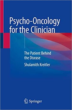 Psycho Oncology for the Clinician The Patient Behind the Disease