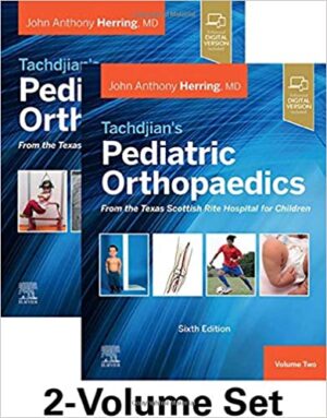 Tachdjians Pediatric Orthopaedics From the Texas Scottish Rite Hospital for Children 6th Edition