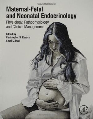 Maternal Fetal and Neonatal Endocrinology