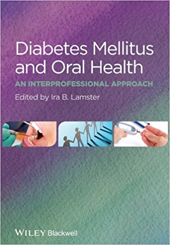 Diabetes Mellitus And Oral Health An Interprofessional Approach