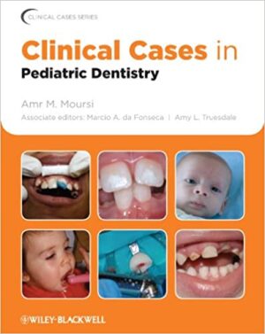 Clinical Cases in Pediatric Dentistry 2nd Ed