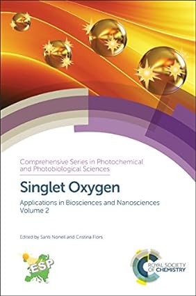Singlet Oxygen Applications in Biosciences and Nanosciences Volume 2
