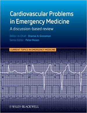 Cardiovascular Problems in Emergency Medicine A Discussion Based Review