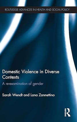 Domestic Violence in Diverse Contexts A Re examination of Gender
