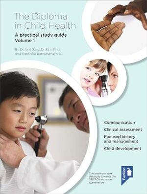 The Diploma in Child Health Volume 1 A Practical Study Guide