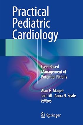 Practical Pediatric Cardiology Case Based Management of Potential Pitfalls