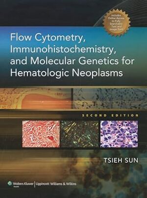 Flow Cytometry Immunohistochemistry and Molecular Genetics 2nd Edition