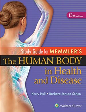 Study Guide to Accompany Memmler The Human Body in Health and Disease 13th Edition